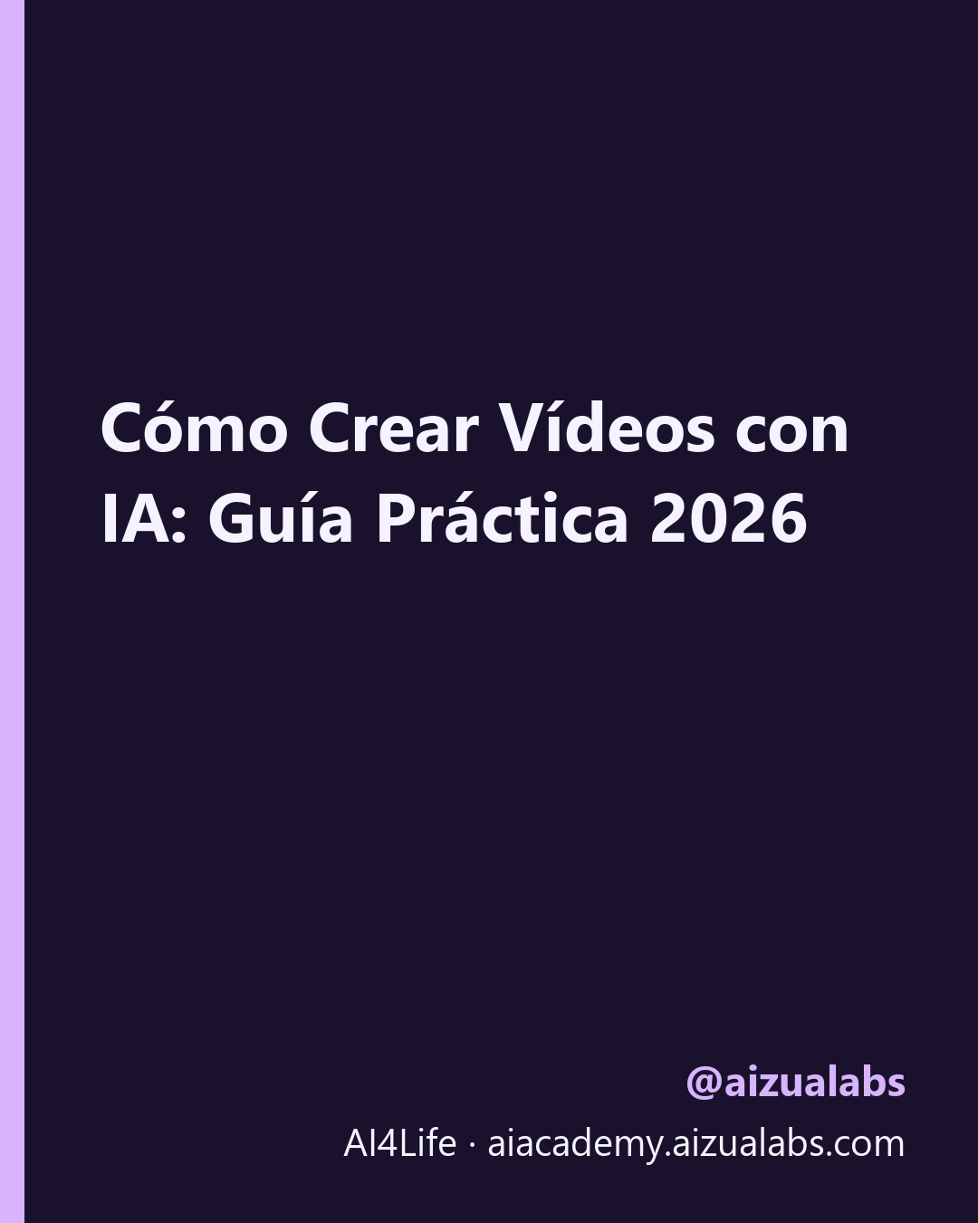 Cómo Crear Vídeos con IA: Guía Práctica 2026