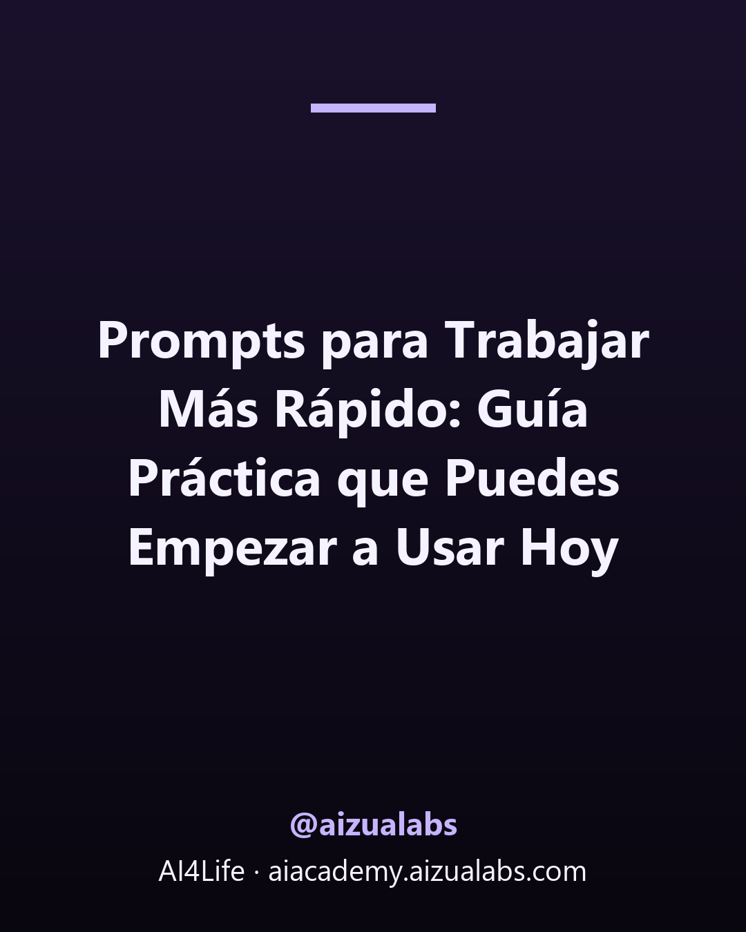 Prompts para Trabajar Más Rápido: Guía Práctica que Puedes Empezar a Usar Hoy
