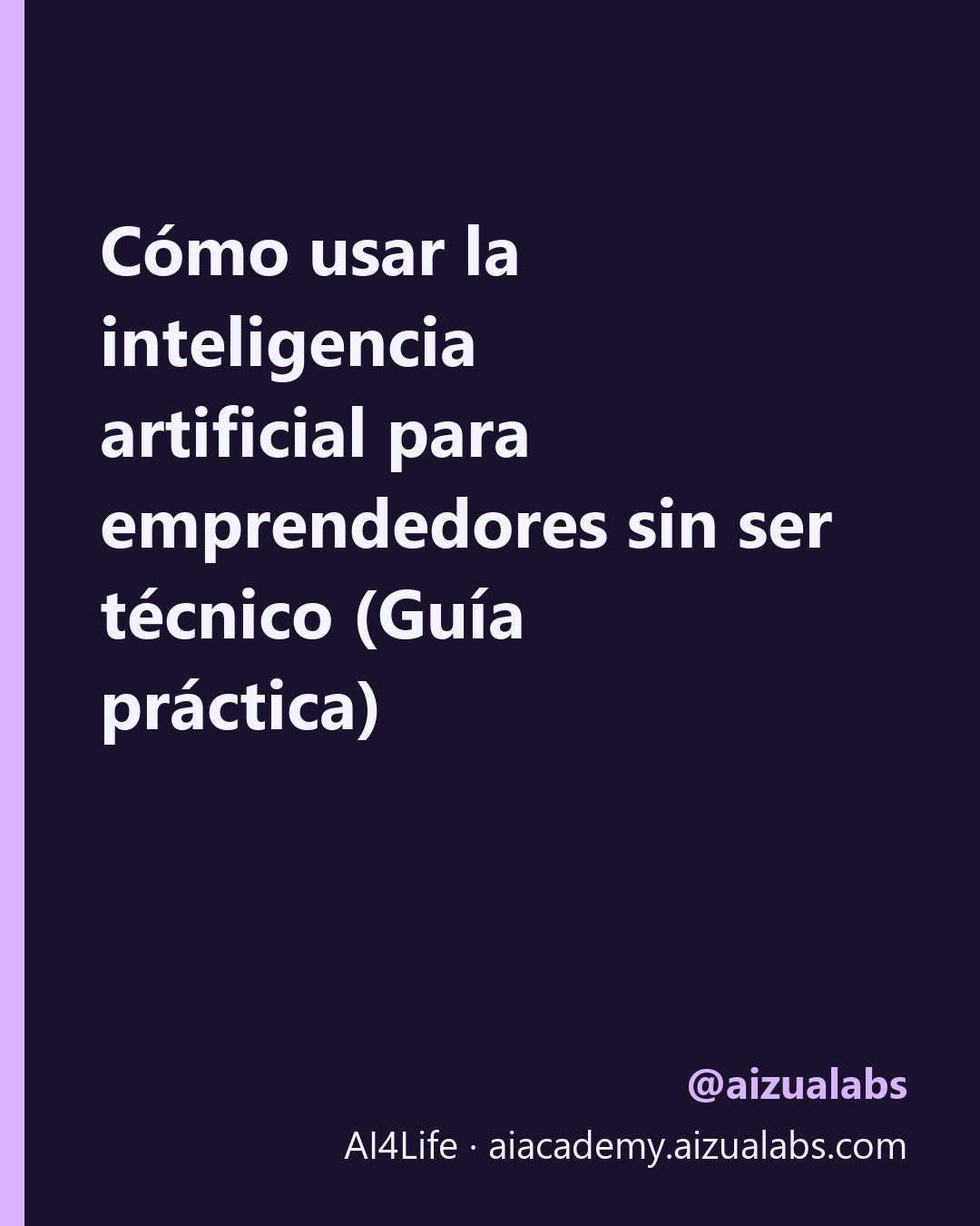 How to Use Artificial Intelligence as an Entrepreneur Without Being Technical (Practical Guide)