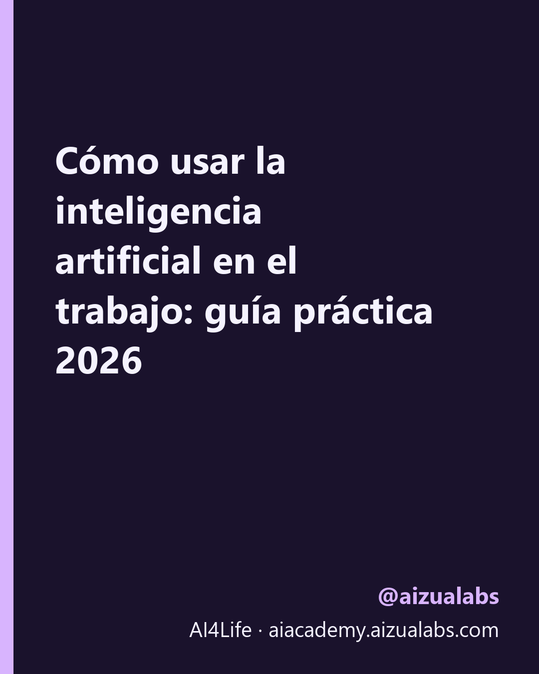 Cómo usar la inteligencia artificial en el trabajo: guía práctica 2026