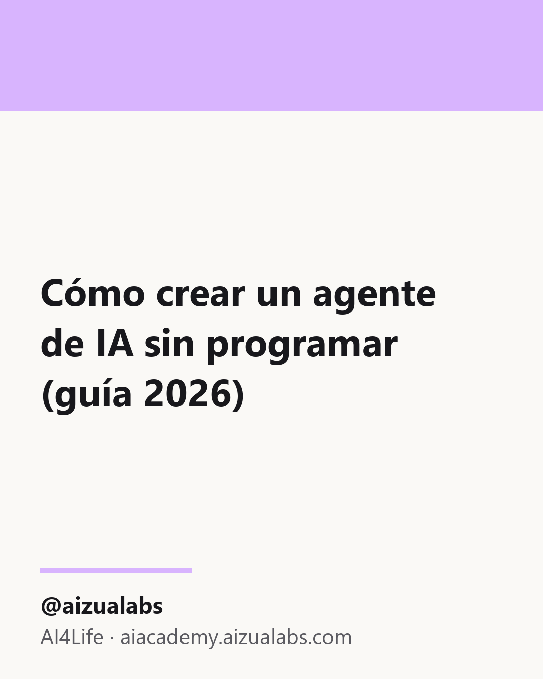 Cómo crear un agente de IA sin programar (guía 2026)