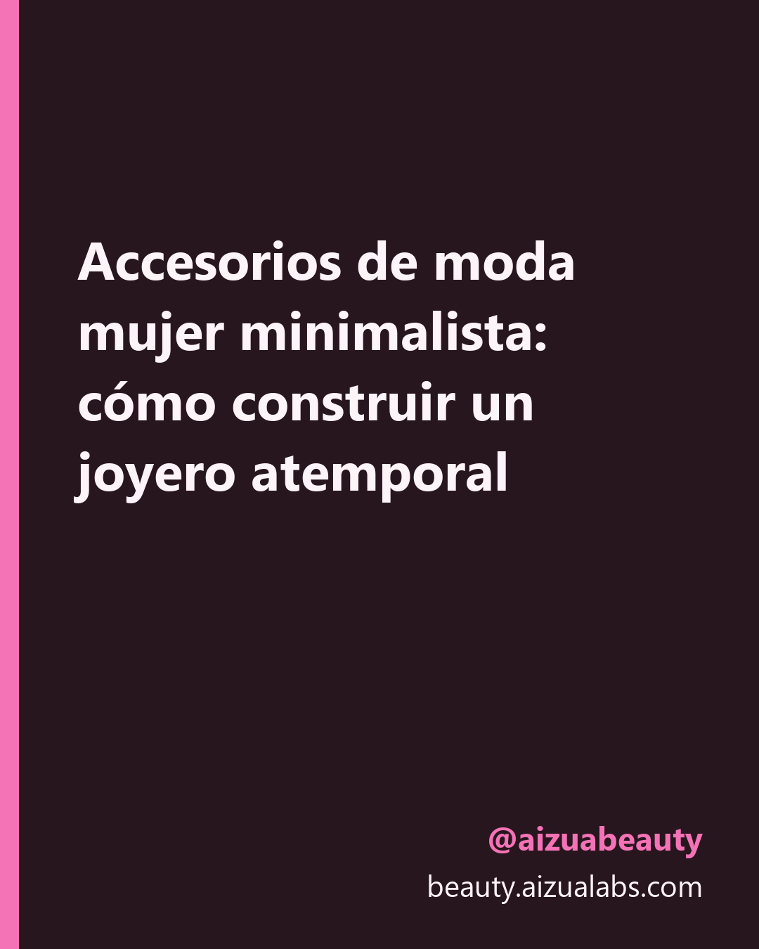 Minimalist women's fashion accessories: how to build a timeless jewelry collection