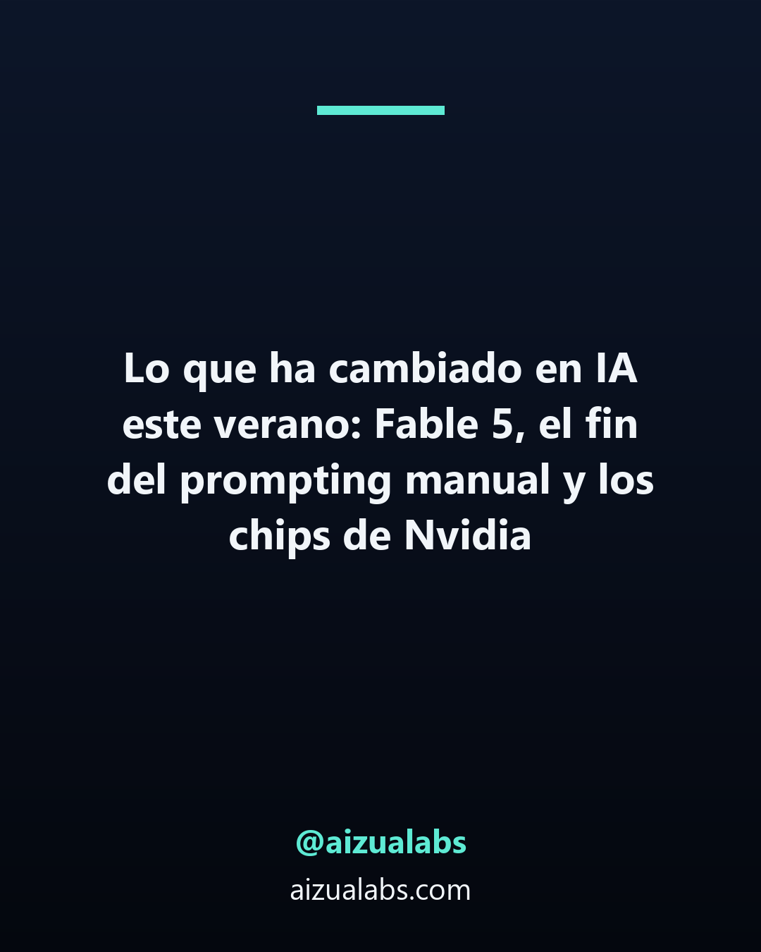 Lo que ha cambiado en IA este verano: Fable 5, el fin del prompting manual y los chips de Nvidia