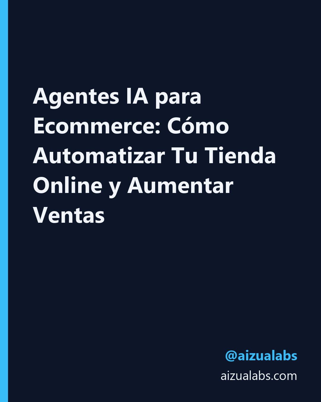 Agentes IA para Ecommerce: Cómo Automatizar Tu Tienda Online y Aumentar Ventas