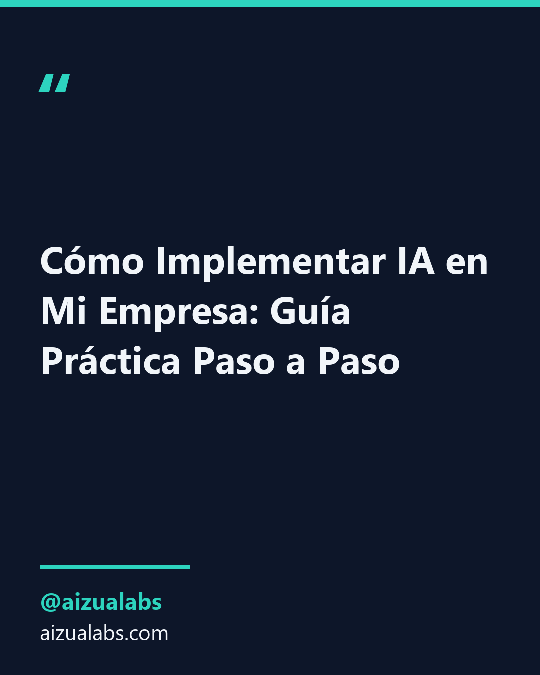 Cómo Implementar IA en Mi Empresa: Guía Práctica Paso a Paso