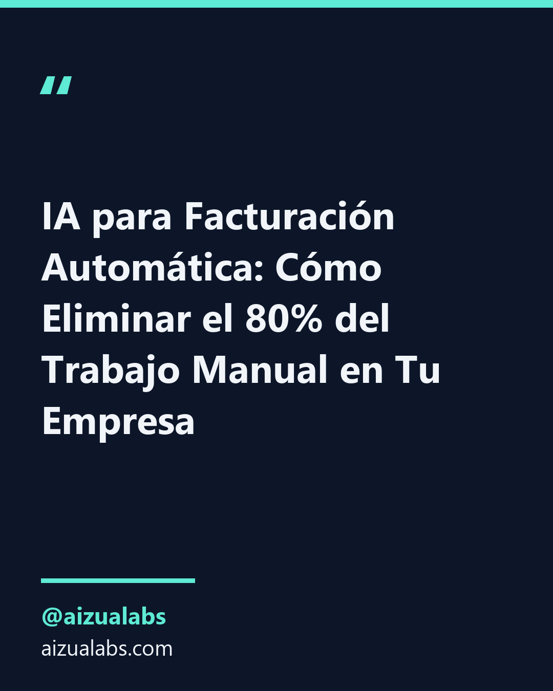 IA para Facturación Automática: Cómo Eliminar el 80% del Trabajo Manual en Tu Empresa