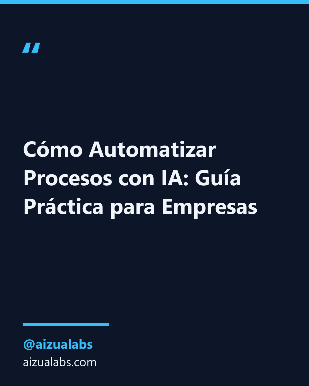 Cómo Automatizar Procesos con IA: Guía Práctica para Empresas