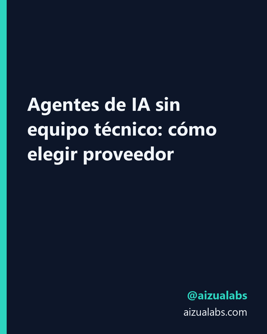 Agentes de IA sin equipo técnico: cómo elegir proveedor