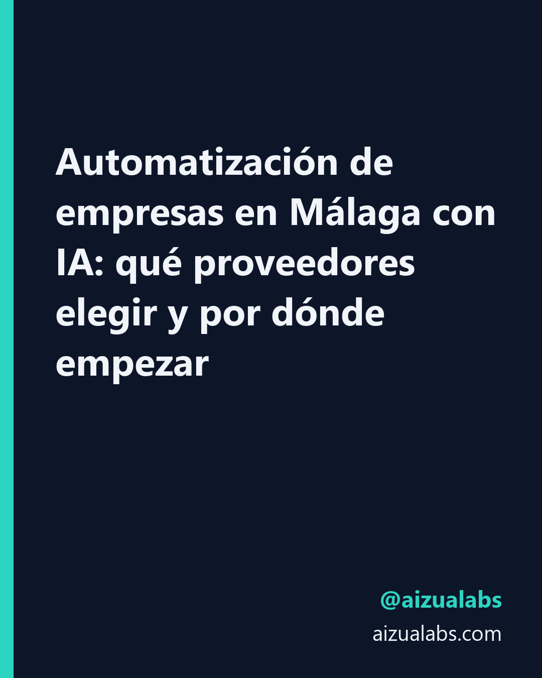Automatización de empresas en Málaga con IA: qué proveedores elegir y por dónde empezar