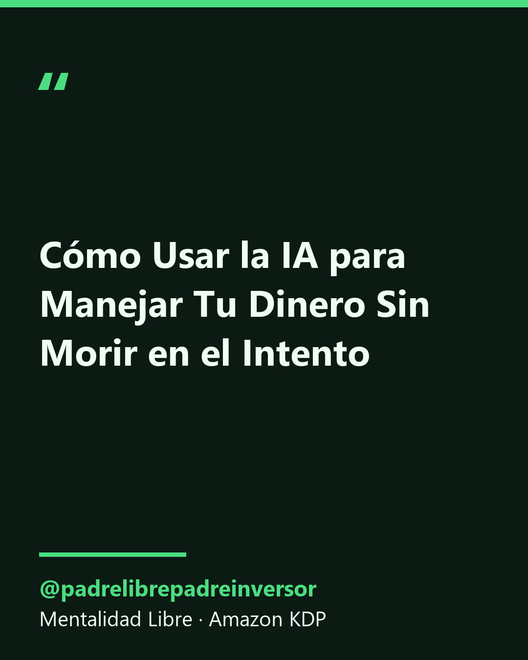 Cómo Usar la IA para Manejar Tu Dinero Sin Morir en el Intento