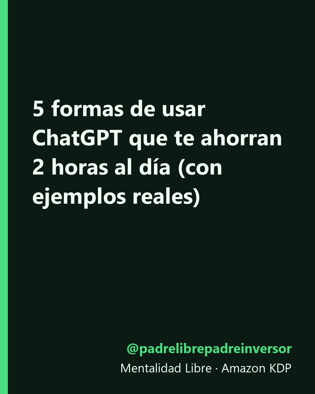 5 formas de usar ChatGPT que te ahorran 2 horas al día (con ejemplos reales)